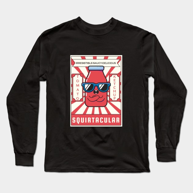 Tomato Ketchup—The Squirtacular Condiment Long Sleeve T-Shirt by lufiassaiful